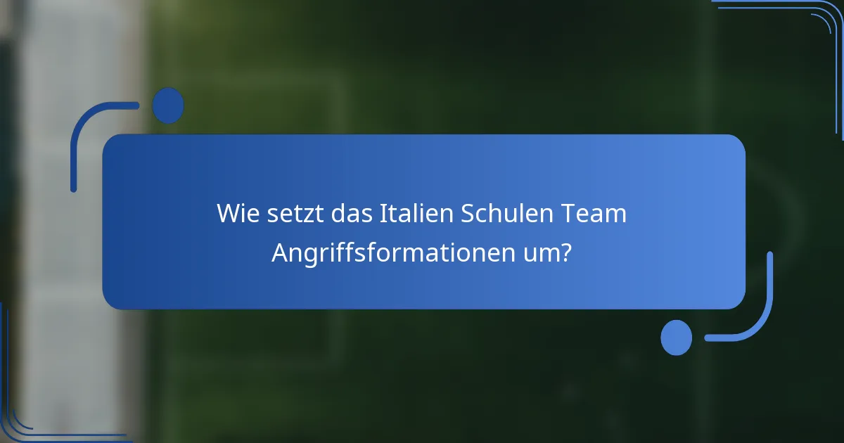 Wie setzt das Italien Schulen Team Angriffsformationen um?